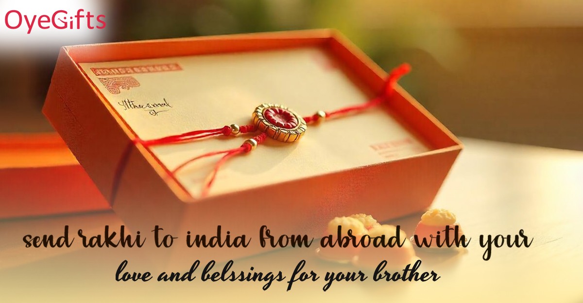 Send Rakhi to India from Abroad with Your Love and Blessings for Your Brother