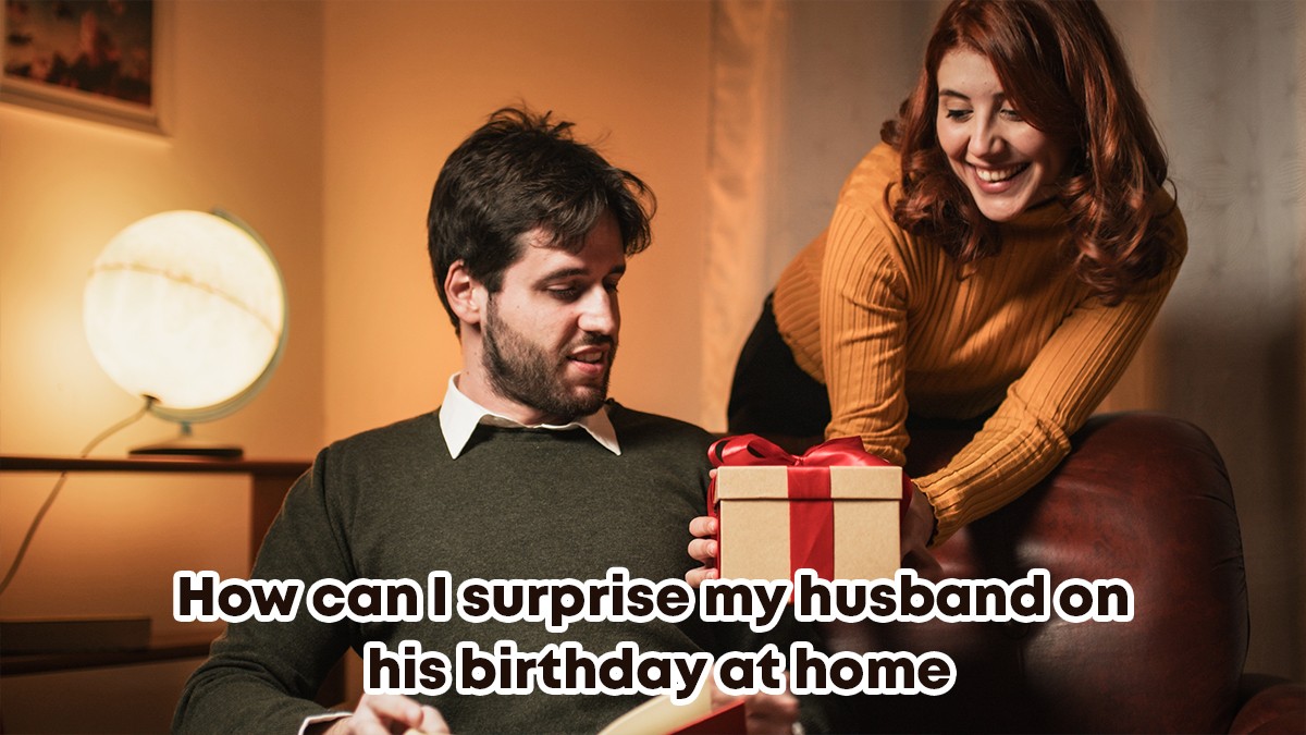 surprise birthday gifts for husband