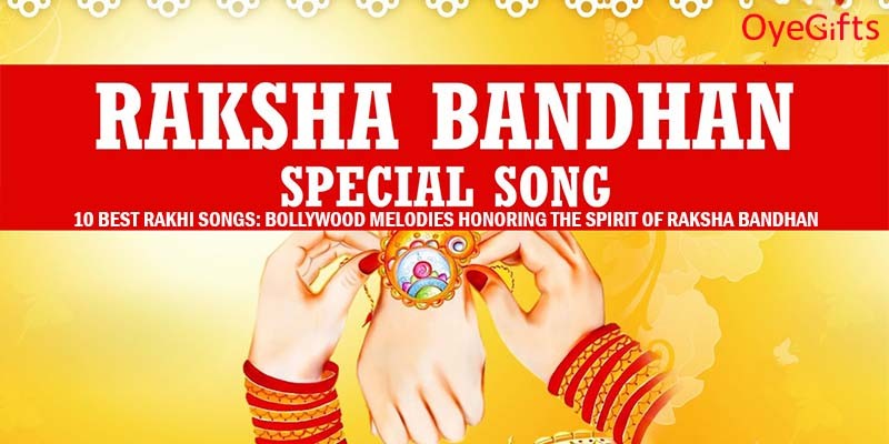 10 Best Rakhi Songs