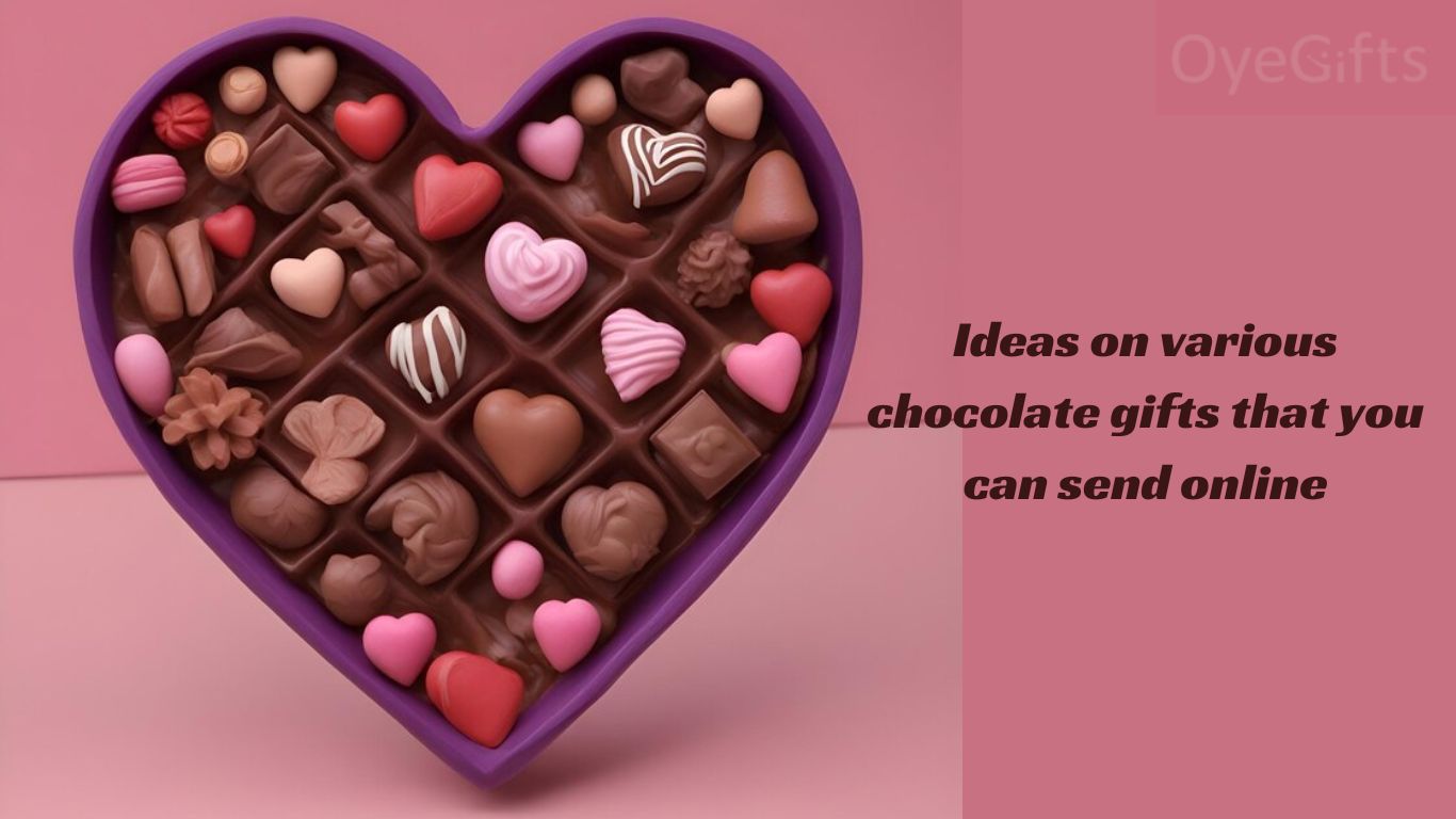 Ideas on various chocolate gifts
