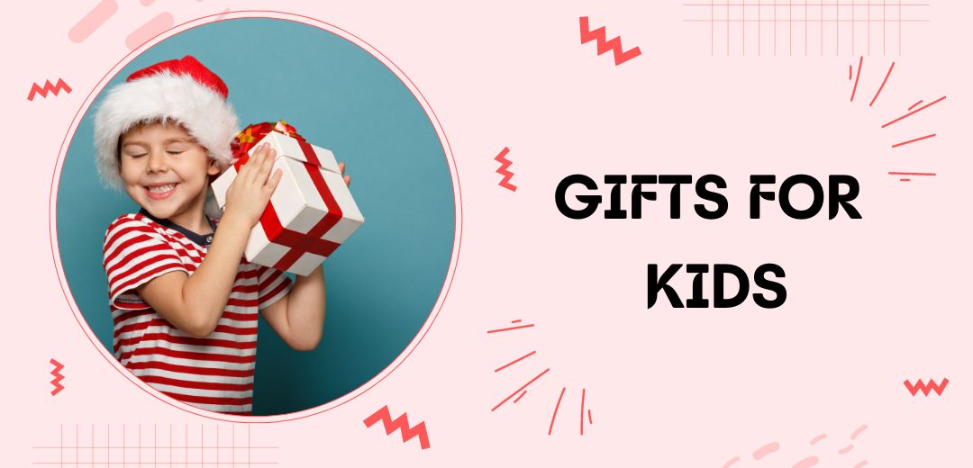 Birthday Gifts For Kids